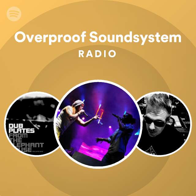 Overproof Soundsystem | Spotify