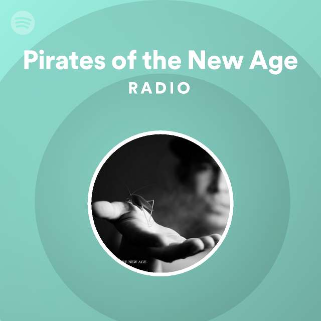 Pirates of the New Age Radio - playlist by Spotify | Spotify