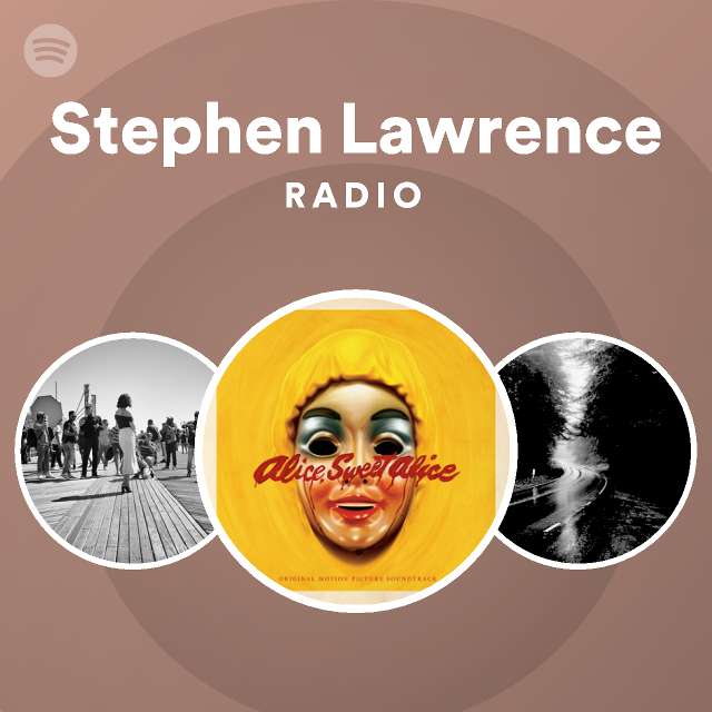 Stephen Lawrence Spotify