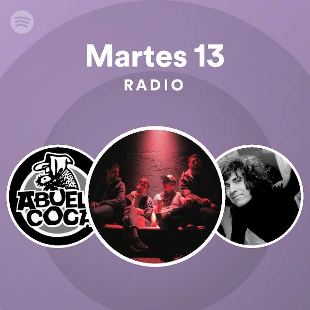 Martes 13 Radio Spotify Playlist