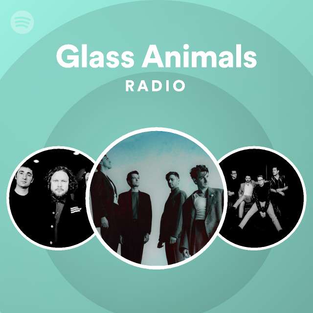 Glass Animals Radio on Spotify