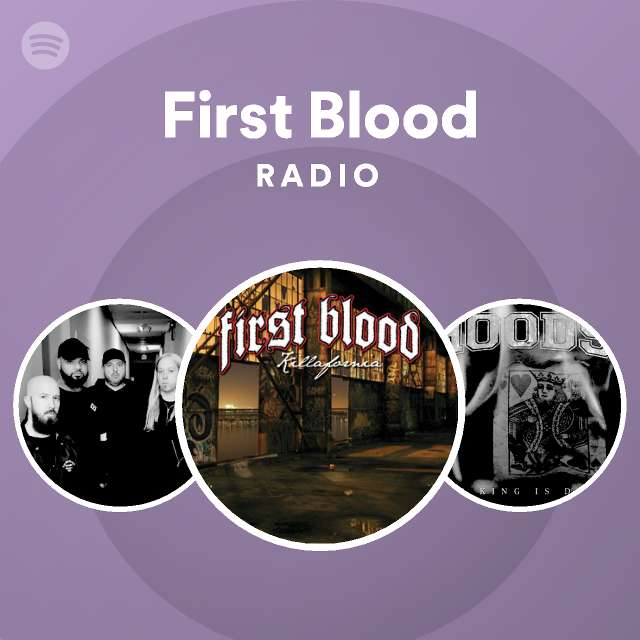 First Blood Radio - playlist by Spotify | Spotify