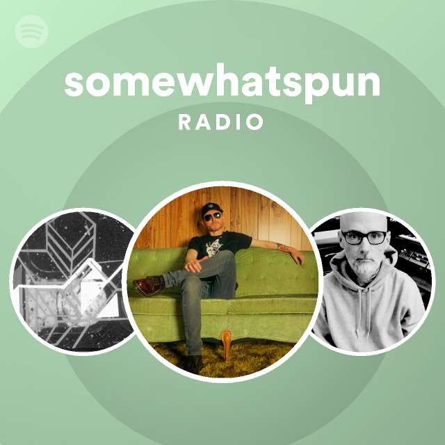 somewhatspun Radio Spotify Playlist