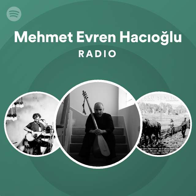 mehmet evren hacioglu radio spotify playlist