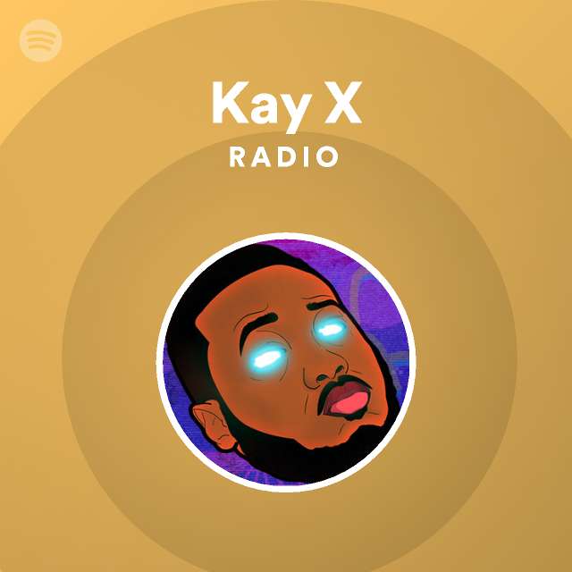 Kay X Radio on Spotify