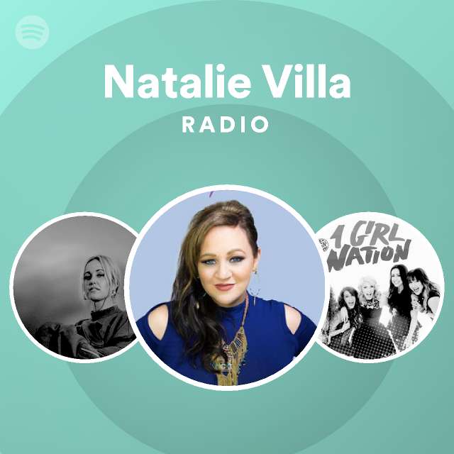 Natalie Villa Radio playlist by Spotify Spotify