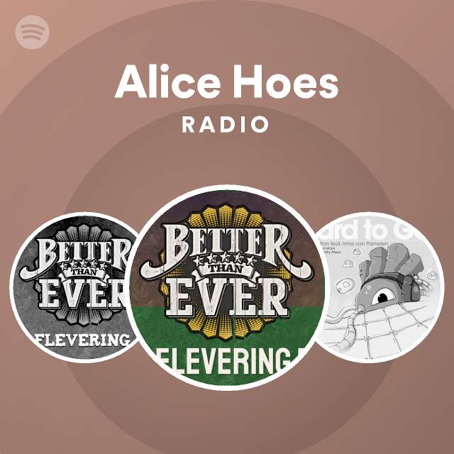 sturen smaak Frank Alice Hoes Radio - playlist by Spotify | Spotify