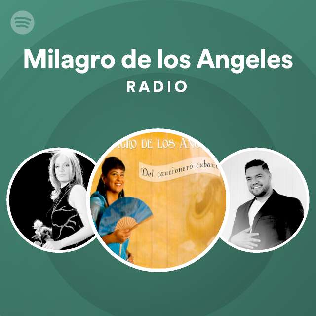 Milagro de los Angeles Radio Spotify Playlist