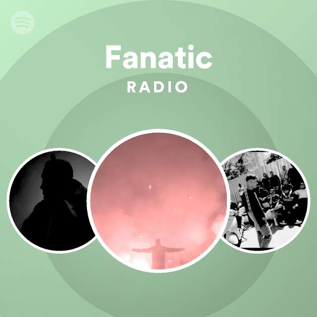 Fanatic Radio - playlist by Spotify | Spotify