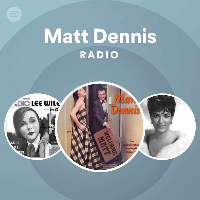 Matt Dennis Spotify