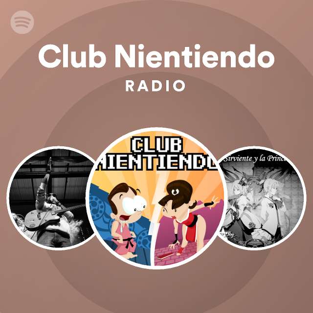 Club Nientiendo Radio - playlist by Spotify | Spotify