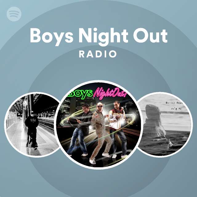 Boys Night Out Radio - playlist by Spotify | Spotify