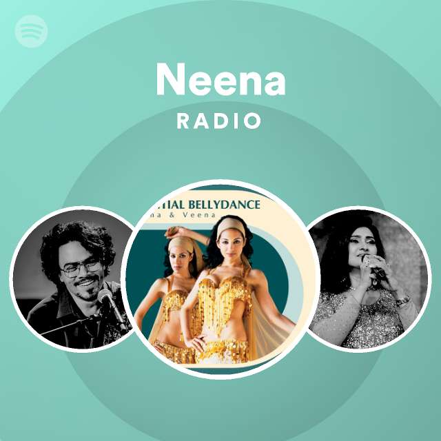 Neena Radio  Spotify Playlist