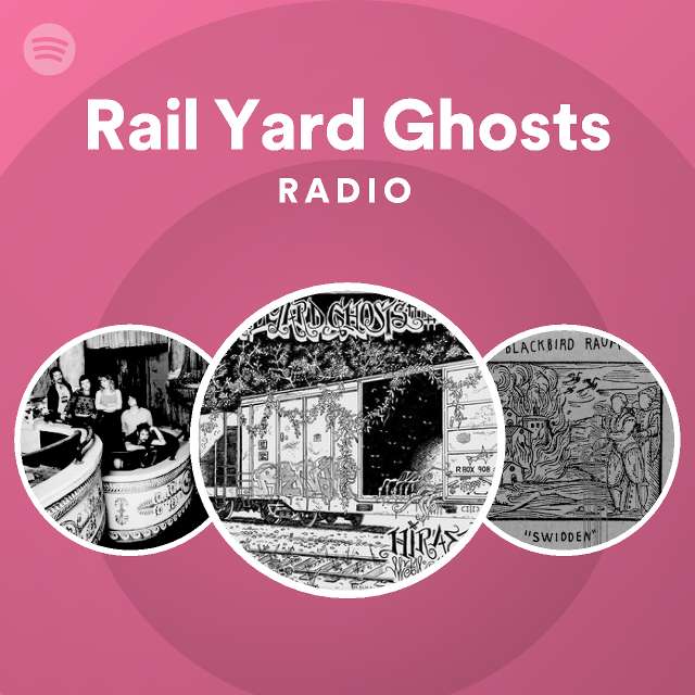 Rail Yard Ghosts Spotify