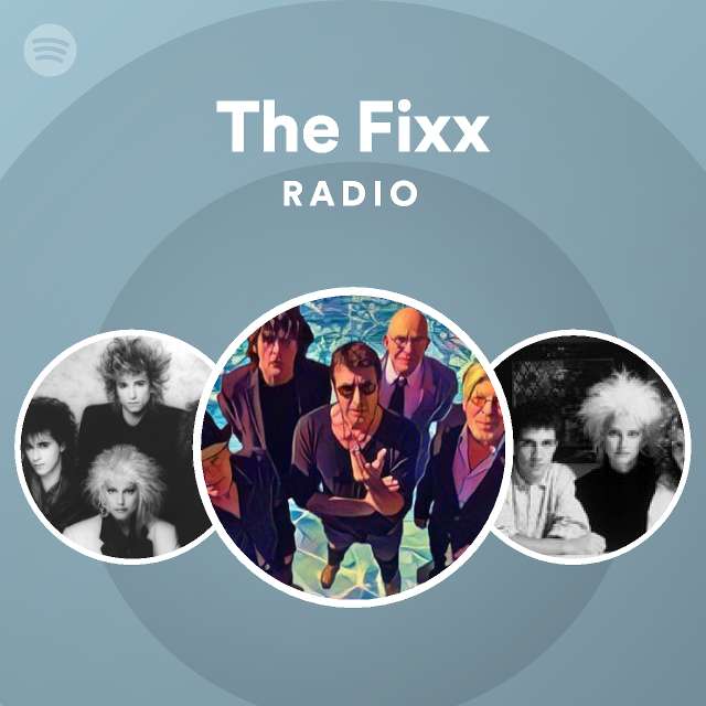 The Fixx Songs, Albums and Playlists Spotify