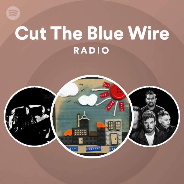 Cut The Blue Wire Radio Spotify Playlist