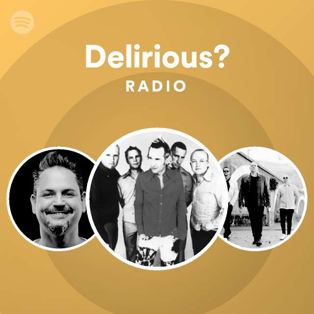 Delirious? Spotify