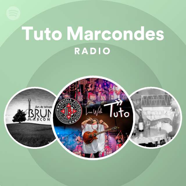 Tuto Marcondes Radio - playlist by Spotify | Spotify