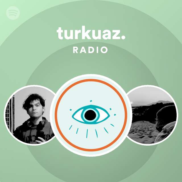 turkuaz. Radio - playlist by Spotify | Spotify