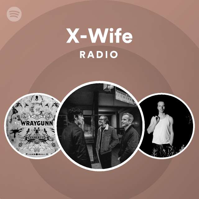 X Wife Spotify 