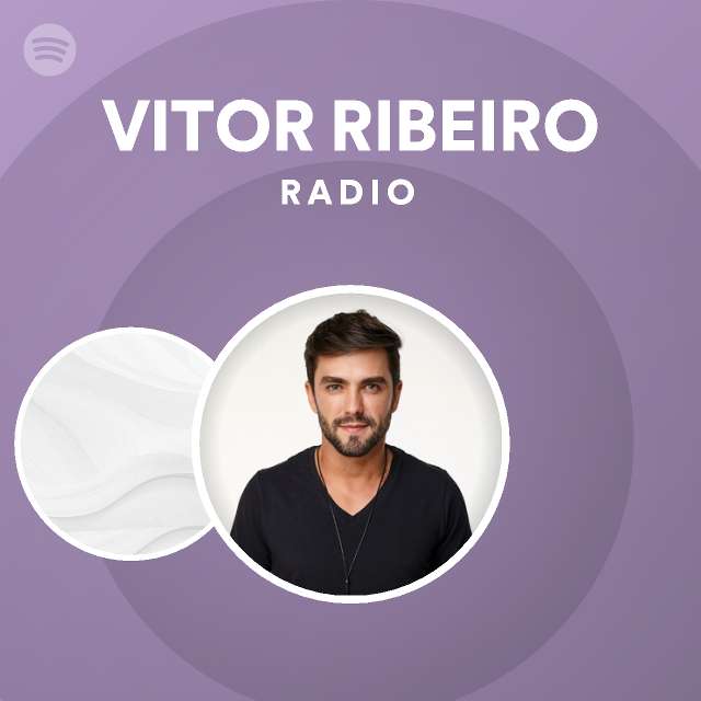 VITOR RIBEIRO Radio - playlist by Spotify | Spotify