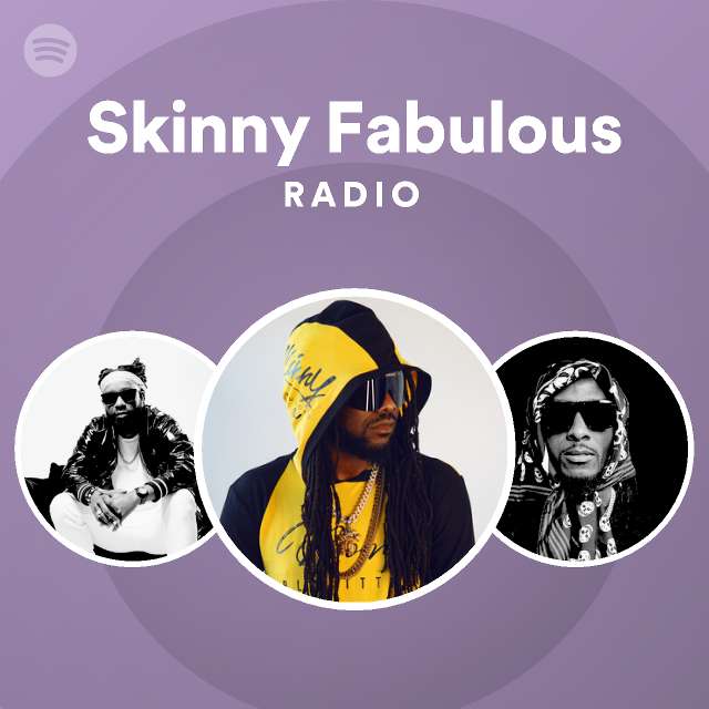 Skinny Fabulous | Spotify