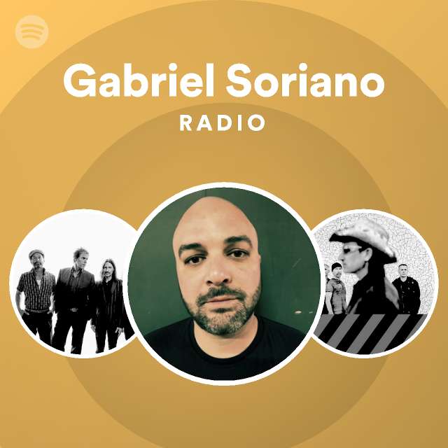 Gabriel Soriano Radio - playlist by Spotify | Spotify