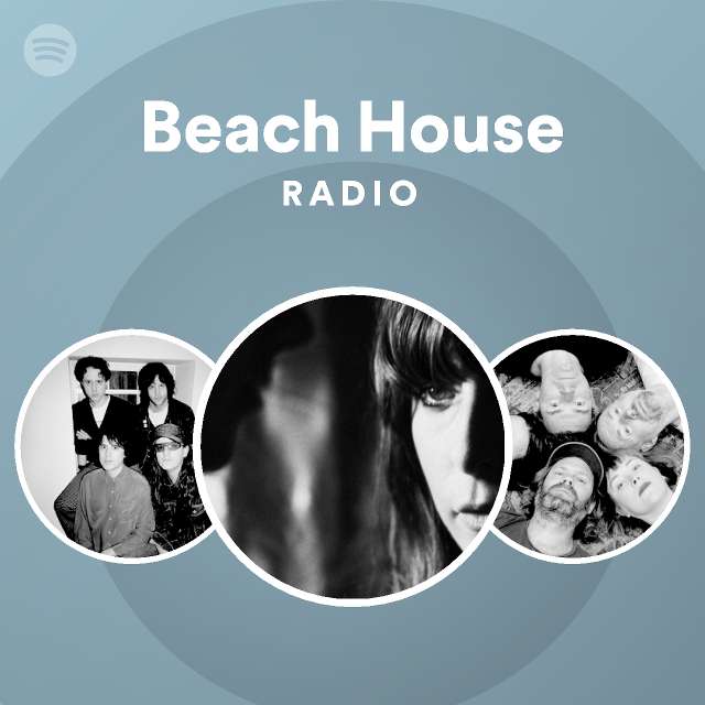tuberculose Fonetiek Vervoer Beach House Radio - playlist by Spotify | Spotify