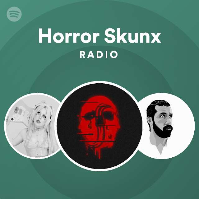 Horror Skunx Radio - playlist by Spotify | Spotify