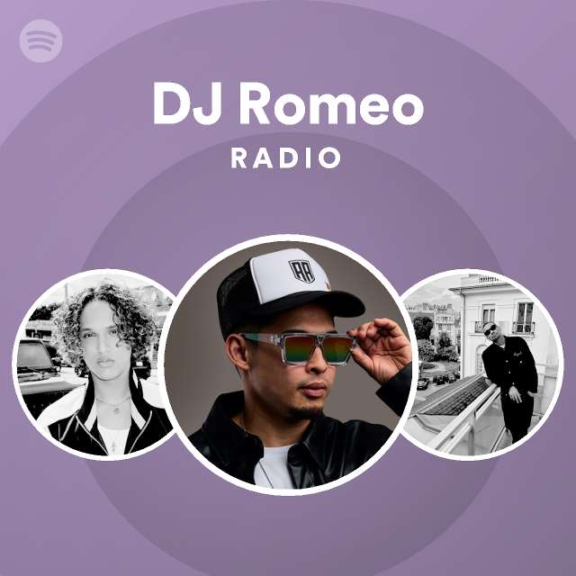 DJ Romeo Radio - playlist by Spotify | Spotify