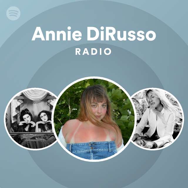 Annie DiRusso Radio - Playlist By Spotify | Spotify