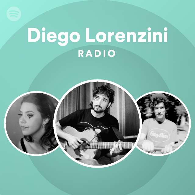 Diego Lorenzini Radio - playlist by Spotify | Spotify