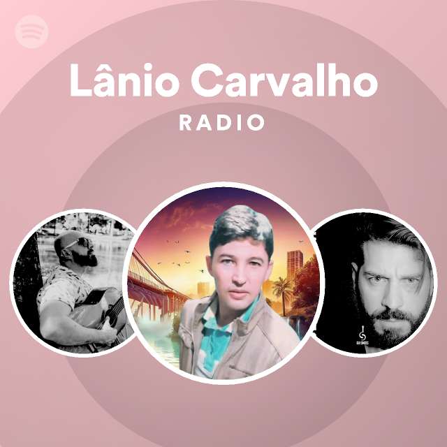 Lanio Carvalho Radio - playlist by Spotify | Spotify