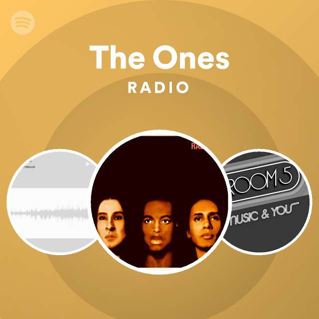 The Ones | Spotify