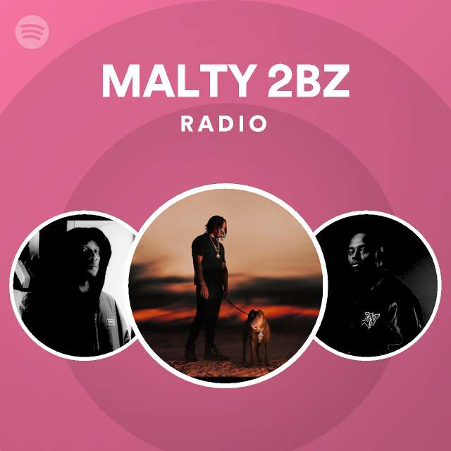 MALTY 2BZ Radio  Spotify Playlist