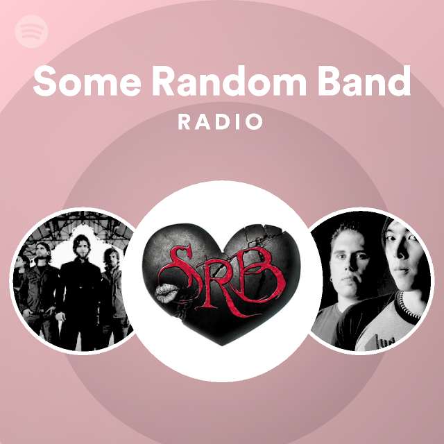 Some Random Band Radio Spotify Playlist