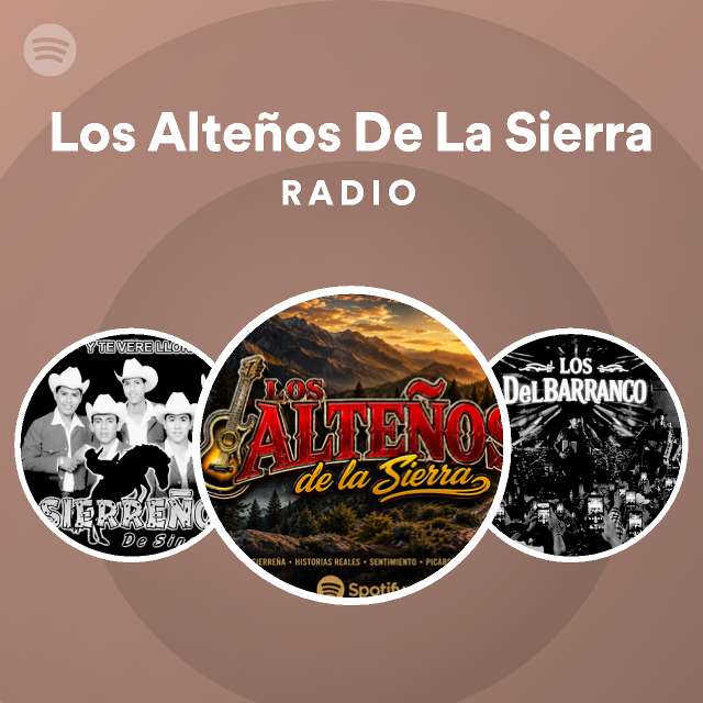 Los Altenos De La Sierra Radio | Spotify Playlist