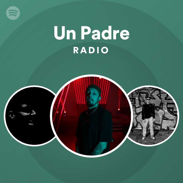 Un Padre Radio - playlist by Spotify | Spotify