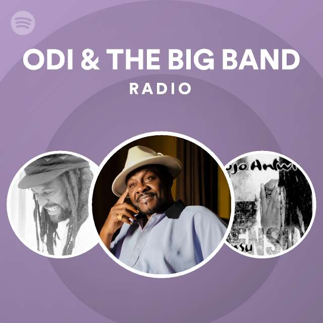 ODI & THE BIG BAND Radio - playlist by Spotify | Spotify