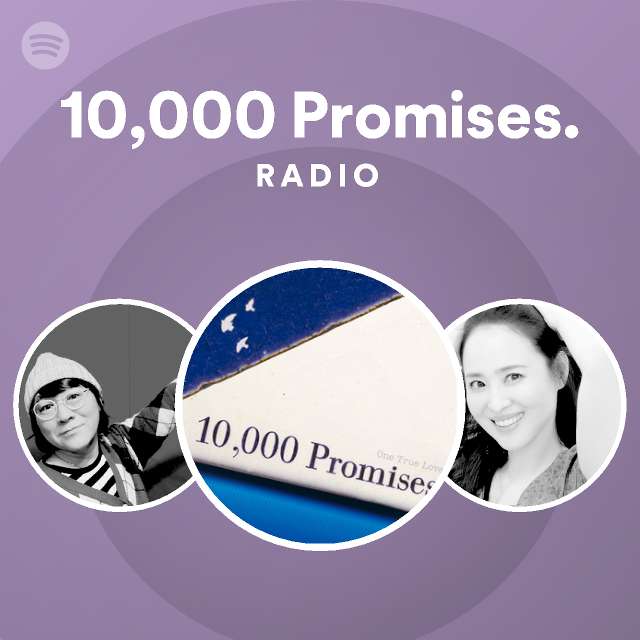 10 000 Promises Radio Spotify Playlist