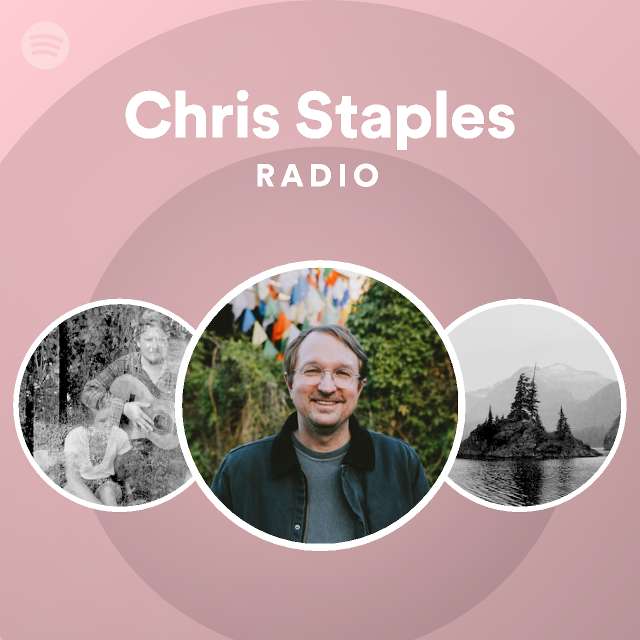 Chris Staples Radio playlist by Spotify Spotify