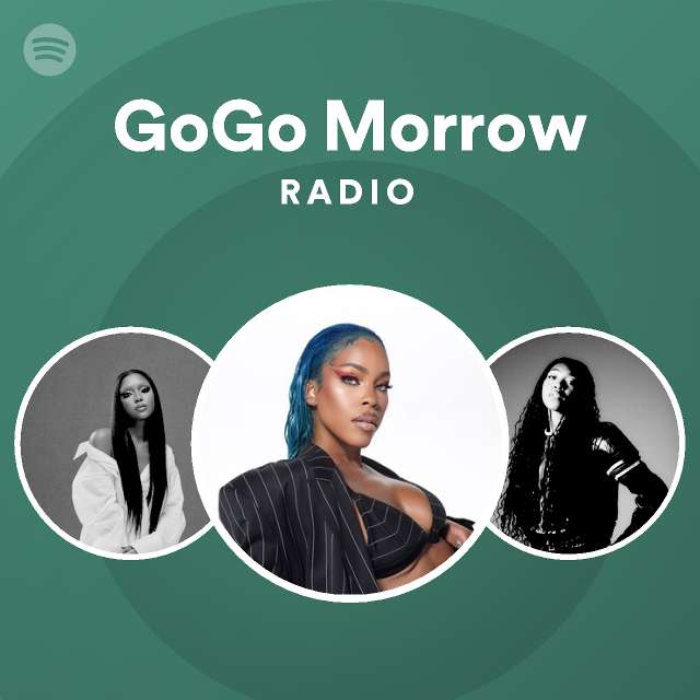 GoGo Morrow Radio Playlist By Spotify Spotify