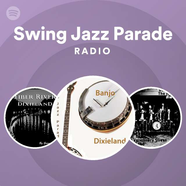 Swing Jazz Parade Radio Spotify Playlist