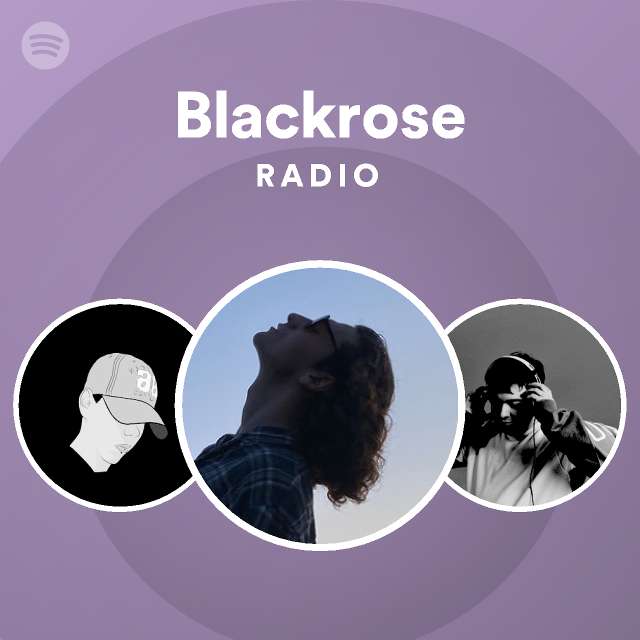 Blackrose Radio Playlist By Spotify Spotify