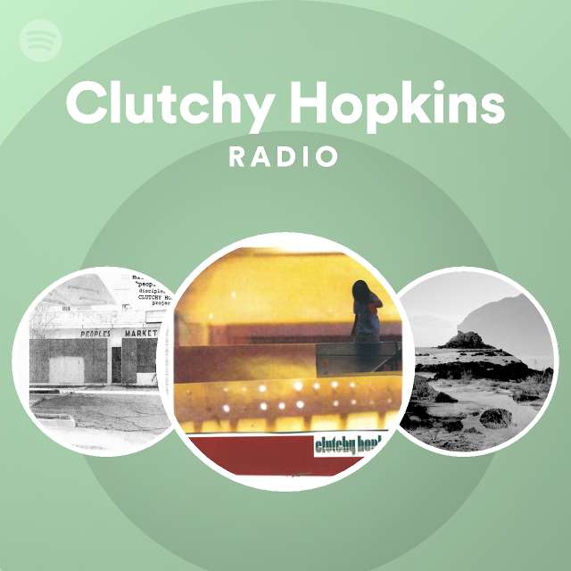 Clutchy Hopkins | Spotify