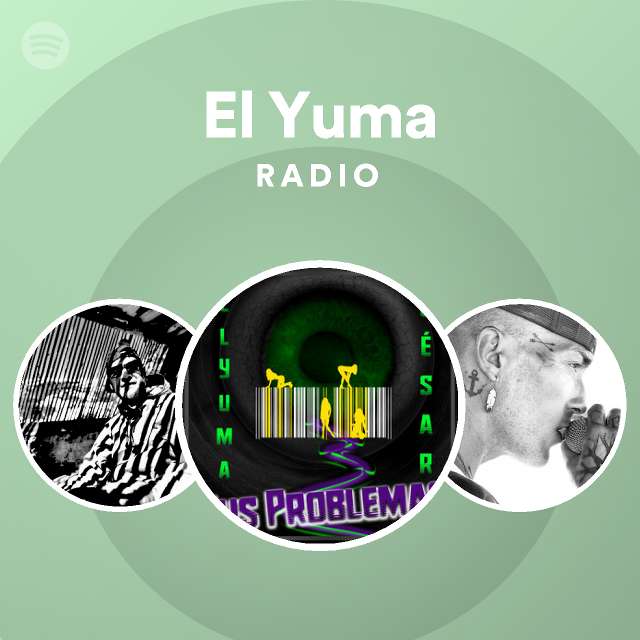 El Yuma Radio playlist by Spotify Spotify