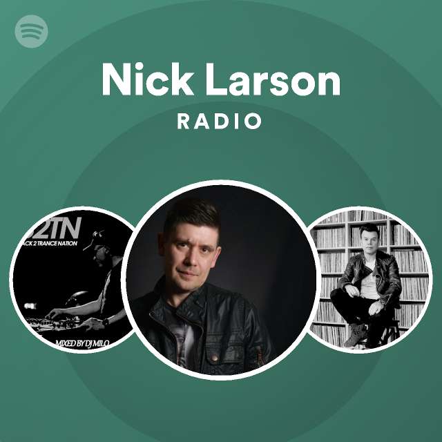 Nick Larson Radio - playlist by Spotify | Spotify
