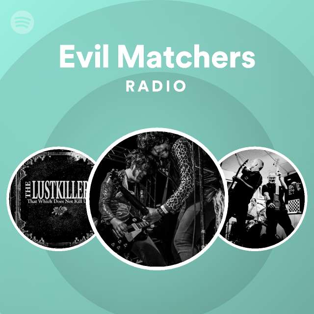 Evil Matchers Radio | Spotify Playlist