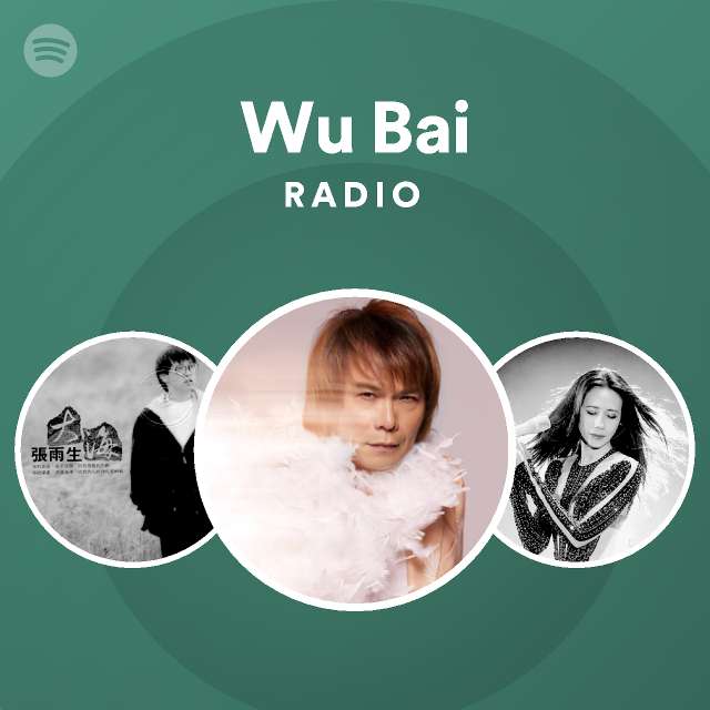 Wu Bai Radio Spotify Playlist