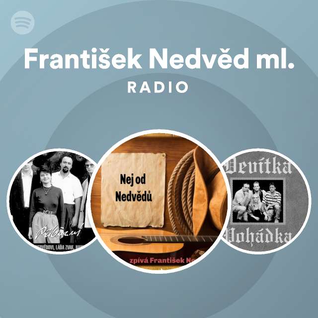 Frantisek Nedved Ml Radio Spotify Playlist